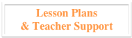 Lesson Plans 
& Teacher Support