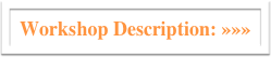 Workshop Description: »»»